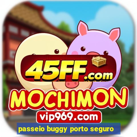 passeio buggy porto seguro